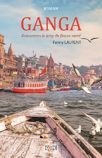 Ganga. Rencontres le long du fleuve sacré
