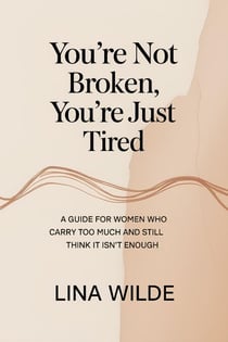 You're Not broken, You're Just Tired