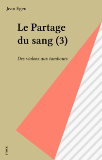 Le Partage du sang (3) - Des violons aux tambours