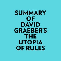 Summary of David Graeber's The Utopia of Rules