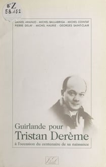 Guirlande pour Tristan Derème - À l'occasion du centenaire de sa naissance