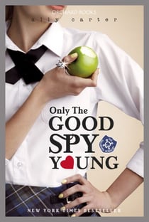 Only The Good Spy Young - Book 4: the million copy selling series set at an elite boarding school for spies