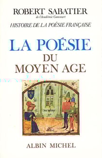 Histoire de la poésie française - tome 1 - La Poésie du Moyen Âge