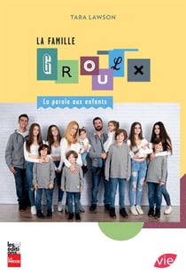 La Famille Groulx - La parole aux enfants