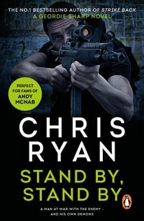 Stand By Stand By - A nerve-shredding action-thriller from the Sunday Times bestselling author Chris Ryan