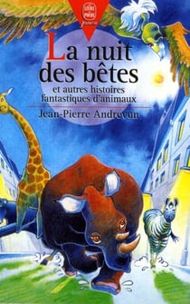 La Nuit des Bêtes - et Autres Histoires Fantastiques d'Animaux