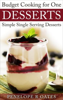 Budget Recipes for One ~ Single Serving Desserts - Budget Cooking for One