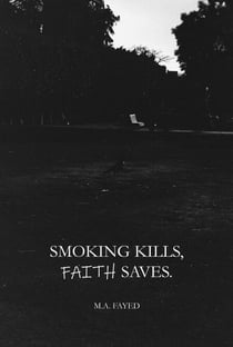 Smoking Kills, Faith Saves.
