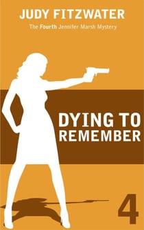 Dying to Remember - The Jennifer Marsh Mysteries, #4