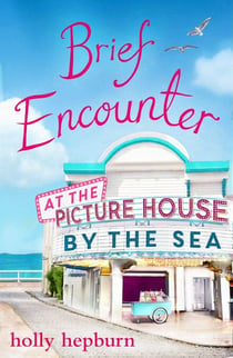 Brief Encounter at the Picture House by the Sea - Part One