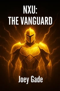 NXU: The Vanguard - The Nexus Universe(NXU), #12