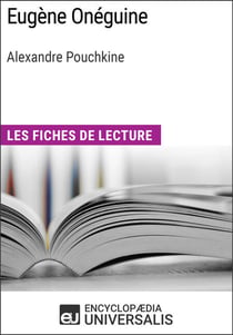 Eugène Onéguine d'Alexandre Pouchkine - Les Fiches de lecture d'Universalis