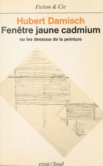 Fenêtre jaune cadmium - Ou Les dessous de la peinture