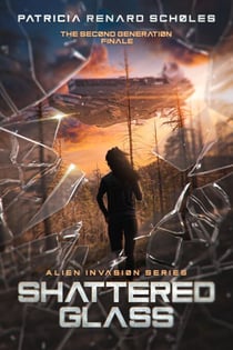 Shattered Glass - An Alien Invasion Series - The Second Generation, #6