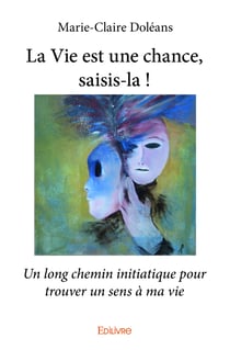 La Vie est une chance, saisis-la !