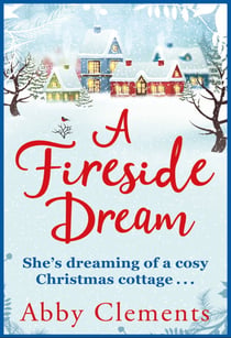A Fireside Dream - A delightful cosy tale to curl up with this winter, perfect for fans of Heidi Swain