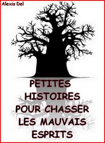 Petites histoires pour chasser les mauvais esprits