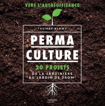 Permaculture - 20 projets de la jardinière au jardin de 250 m2