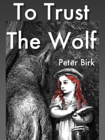 To Trust the Wolf