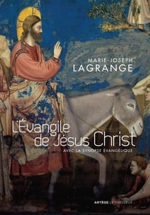 L'Evangile de Jésus Christ - avec la synopse évangélique