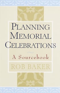 Planning Memorial Celebrations - A Sourcebook