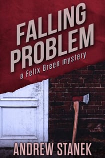 Falling Problem - Felix Green Mysteries