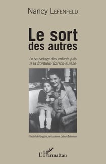 Le Sort des autres - Le sauvetage des enfants juifs à la frontière franco-suisse