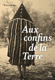 Aux confins de la Terre - Une vie en Terre de Feu