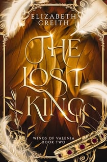 The Lost King: Wings of Valenia Book Two - Wings of Valenia, #2