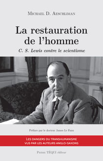 La restauration de l'homme - C. S. Lewis contre le scientisme