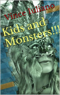 Kids and Monsters! - Kids and Monsters Series, #1