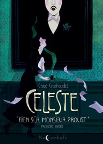 Céleste " Bien sûr, monsieur Proust. " - Première partie