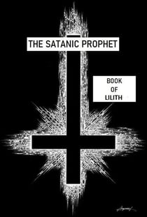 Book of Lilith - The Satanic Prophet, #2
