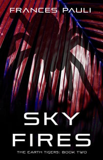 The Sky Fires - Earth Tigers, #2