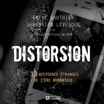 Distorsion - 13 histoires étranges de l'ère numérique