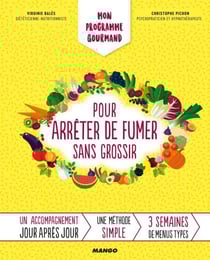 Mon programme gourmand pour arrêter de fumer sans grossir - Un accompagnement jour après jour