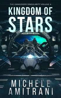 Kingdom of Stars - The Omnilogos Singularity, #4