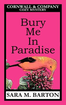 Bury Me in Paradise - A Cornwall & Company Mystery, #3
