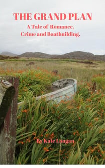 The Grand Plan, A Tale of Romance, Crime and Boatbuilding