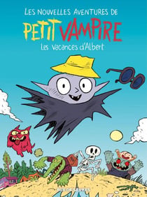 Les Nouvelles Aventures de Petit Vampire - Tome 2 - Les Vacances d'Albert
