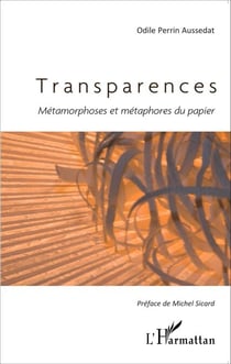 Transparences - Métamorphoses et métaphores du papier