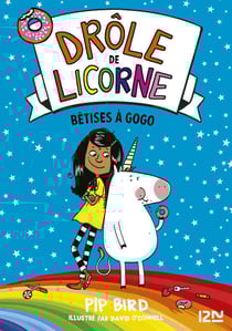 Drôle de licorne - tome 01 Bêtises à gogo