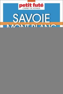 Guide Savoie Mont Blanc 2026 Carnet Petit Futé