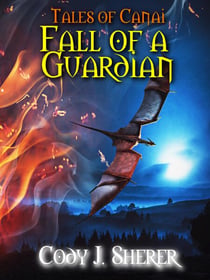 Fall of a Guardian - Tales of Canai, #3