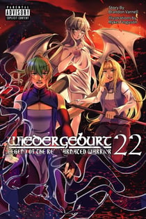 Wiedergeburt: Legend of the Reincarnated Warrior: Volume 22 (Light Novel) - WIEDERGEBURT: Legend of the Reincarnated Warrior, #22