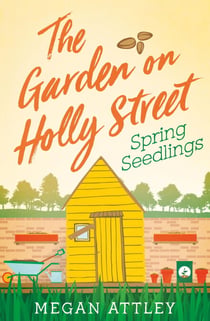 The Garden on Holly Street Part One - Spring Seedlings