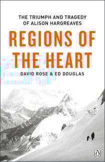 Regions of the Heart - The Triumph And Tragedy of Alison Hargreaves