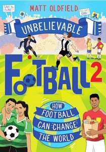 How Football Can Change the World - Unbelievable Football