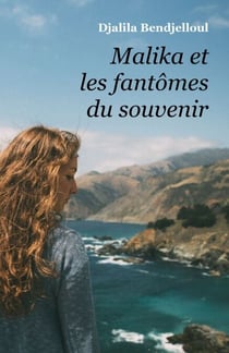 Malika et les fantômes du souvenir - Roman