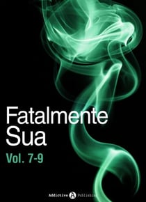 Fatalmente sua - Vol. 7-9